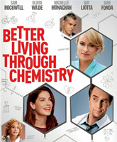 Better Living Through Chemistry / ,   